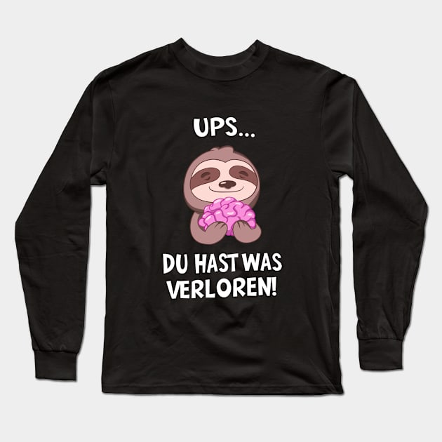 Du Hast Was Verloren! Faultier Spruch Sarkasmus Long Sleeve T-Shirt by Foxxy Merch